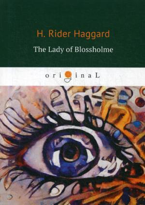The Lady of Blossholme = Хозяйка Блосхолма: кн. на англ.яз