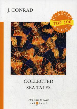 Collected Sea Tales = Рассказы о море: на англ.яз