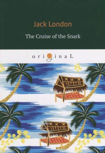 The Cruise of the Snark = Путешествие на Снарке: на англ.яз