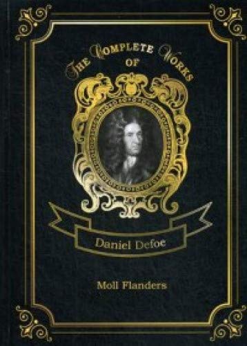 Moll Flanders = Радости и горести знаменитой Молль Флендерс. Т. 4: на англ.яз