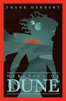 Heretics of Dune: Dune Chronicles, Book 5