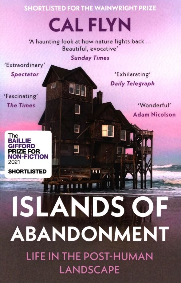 Islands of Abandonment. Life in the Post-Human Lan