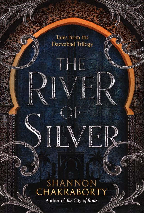 The River of Silver. Tales from the Daevabad Trilo