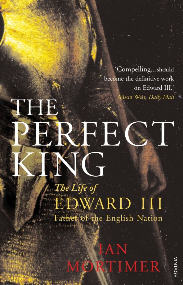 The Perfect King. The Life of Edward III