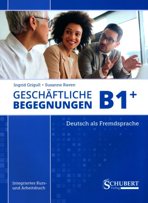 Geschaftliche Begegnungen B1+, 2.Aufl.