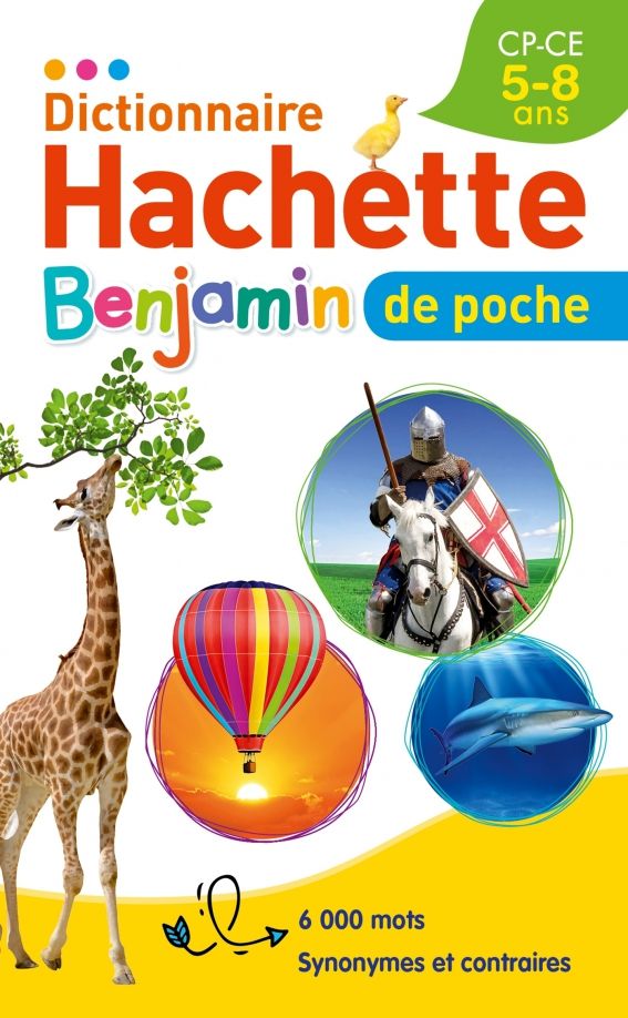 Dictionnaire Hachette Benjamin Poche:CP-CE,5-8 ans