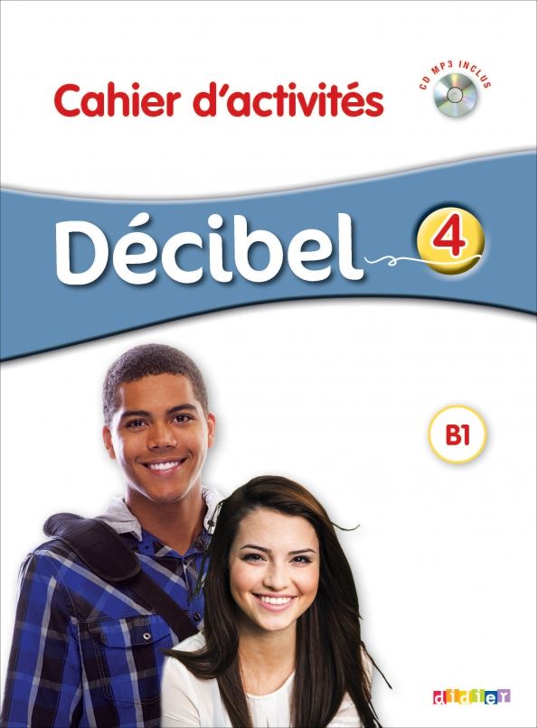 Decibel 4 niv. B1.1 - Cahier + CD mp3