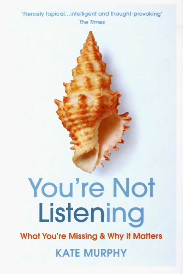 You’re Not Listening: What You’re Missing and Why