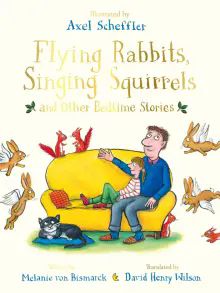 Flying Rabbits, Singing Squirrels & Other Bedtime