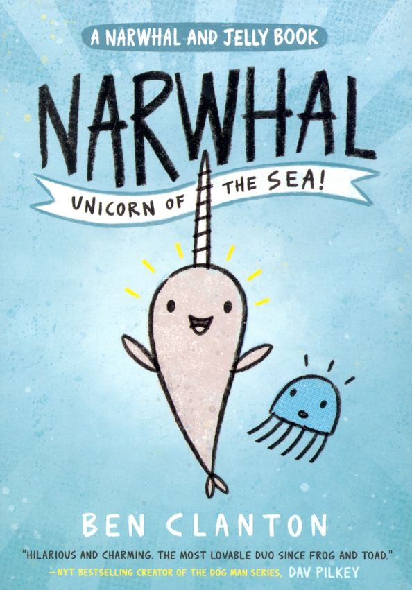 Narwhal: Unicorn of the Sea! (Narwhal and Jelly 1)