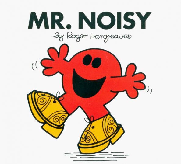 Mr. Noisy